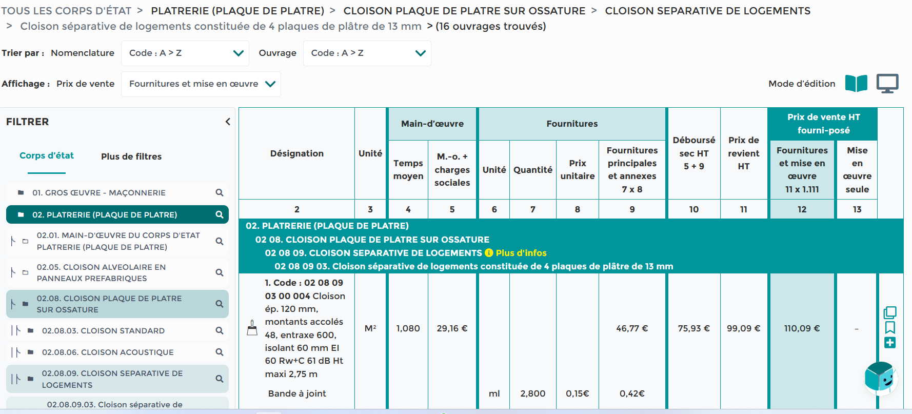 TOUS LES CORPS D'ÉTAT
PLATRERIE (PLAQUE DE PLATRE)
CLOISON PLAQUE DE PLATRE SUR OSSATURE
CLOISON SEPARATIVE DE LOGEMENTS
Cloison séparative de logements constituée de 4 plaques de plâtre de 13 mm